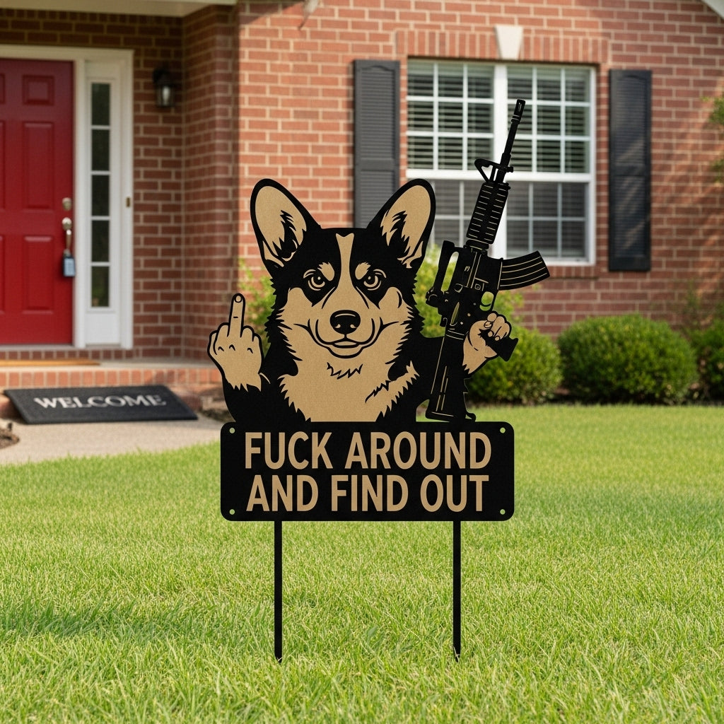 "Fk Around & Find Out" Dog Sentry